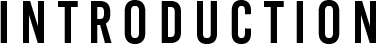 INTRODUCTION
